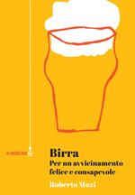 Birra. Per un avvicinamento felice e consapevole