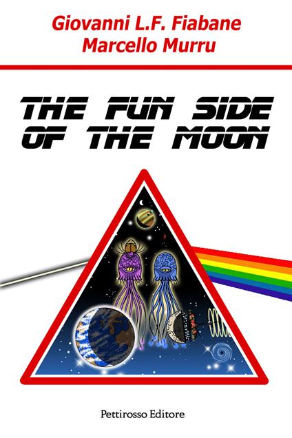 The fun side of the moon - Giovanni Luigi Francesco Fiabane,Marcello Murru - copertina