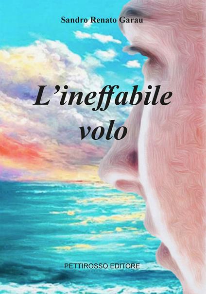 L'ineffabile volo - Sandro Renato Garau - copertina