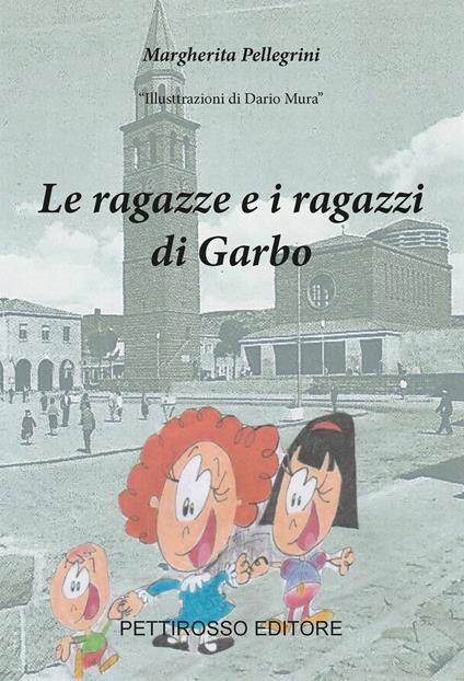 Le ragazze e i ragazzi di Garbo - Margherita Pellegrini - copertina