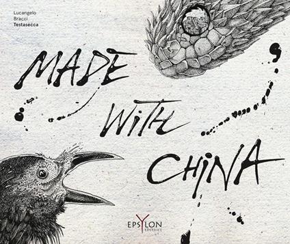 Made with china. Ediz. illustrata - Lucangelo Bracci Testasecca - copertina