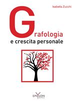 Grafologia e crescita personale. Ediz. illustrata