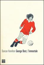 George Best, l'immortale