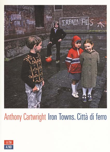 Iron towns. Città di ferro - Anthony Cartwright - copertina