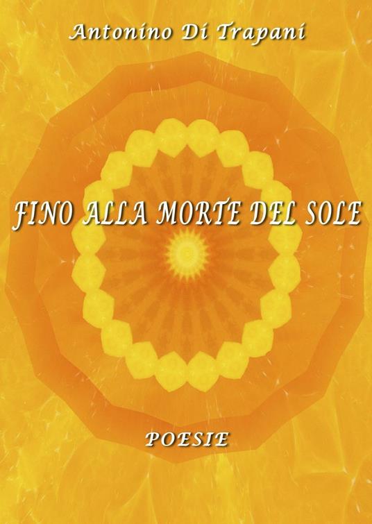 Fino alla morte del sole - Antonino Di Trapani - copertina