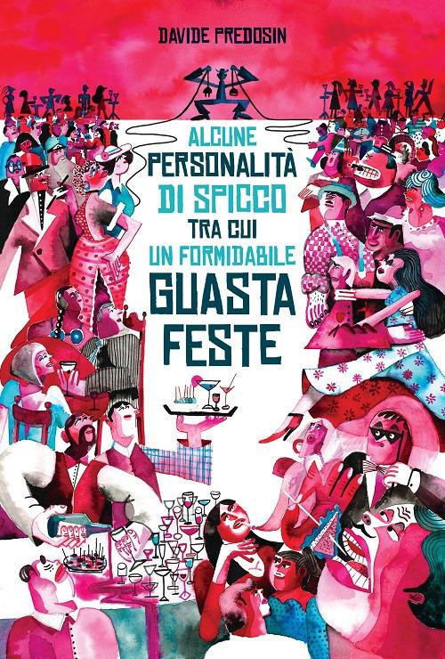 Alcune personalità di spicco tra cui un formidabile guastafeste - Davide Predosin - copertina