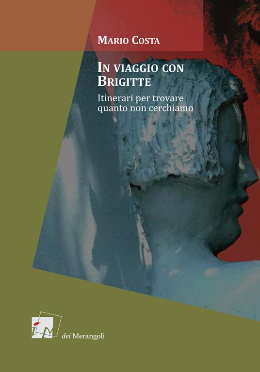 In viaggio con Brigitte. Itinerari per scoprire quanto non cerchiamo - Mario Costa - copertina