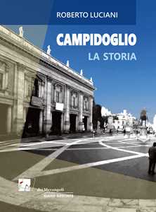Image of Campidoglio. La storia. La visita
