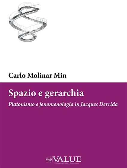 Spazio e gerarchia. Platonismo e fenomenologia in Jacques Derrida - Carlo Molinar Min - copertina