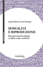 Sessualità e riproduzione. Due generazioni in dialogo su diritti, corpi e medicina