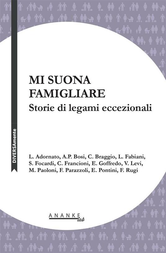 Mi suona famigliare. Storie di legami eccezionali - AA.VV. - ebook