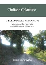 … E le lucciole brillavano. Viaggio nella memoria delle tradizioni contadine