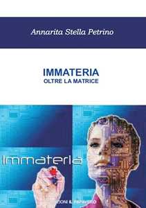 Image of Immateria. Oltre la matrice