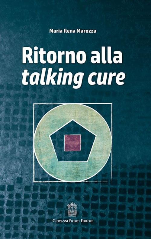 Ritorno alla talking cure - M. Ilena Marozza - copertina