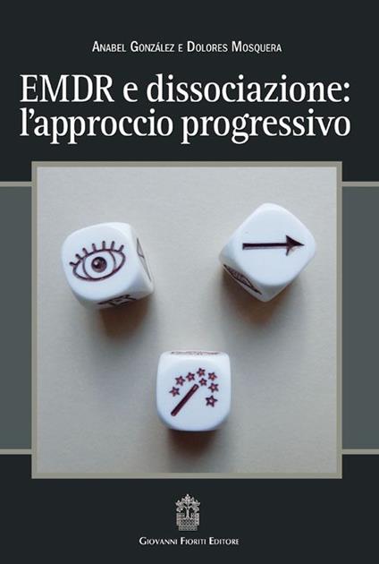 EMDR e dissociazione. L'approccio progressivo - Ánabel González,Dolores Mosquera - copertina