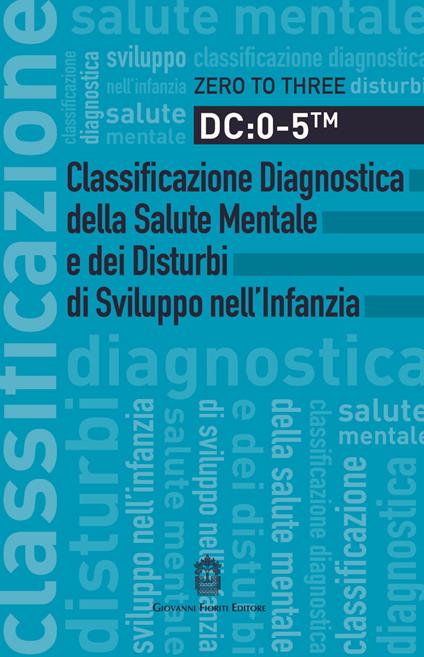 DC: 0-5. Classificazione diagnostica della salute mentale e dei disturbi di sviluppo nell'infanzia - copertina