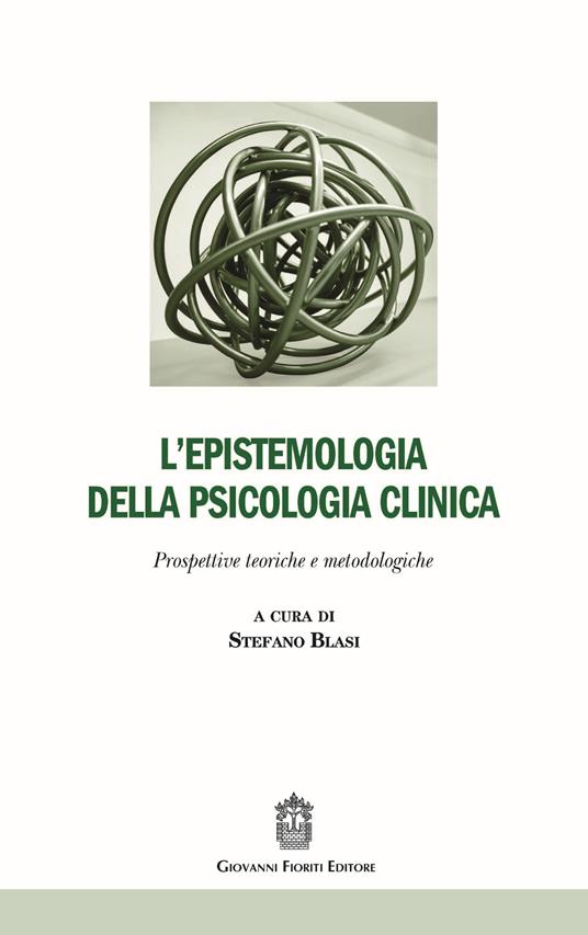 L' epistemologia della psicologia clinica. Prospettive teoriche e metodologiche - copertina