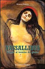 Vassallibus. Viaggio al termine del giorno