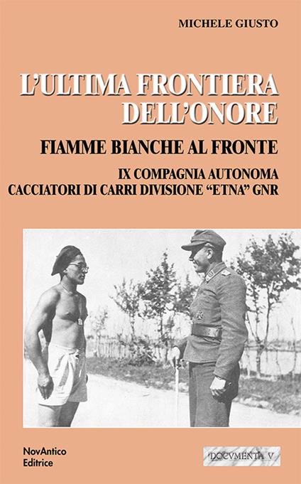 L'ultima frontiera dell'onore. Fiamme bianche al fronte - Michele Giusto - copertina