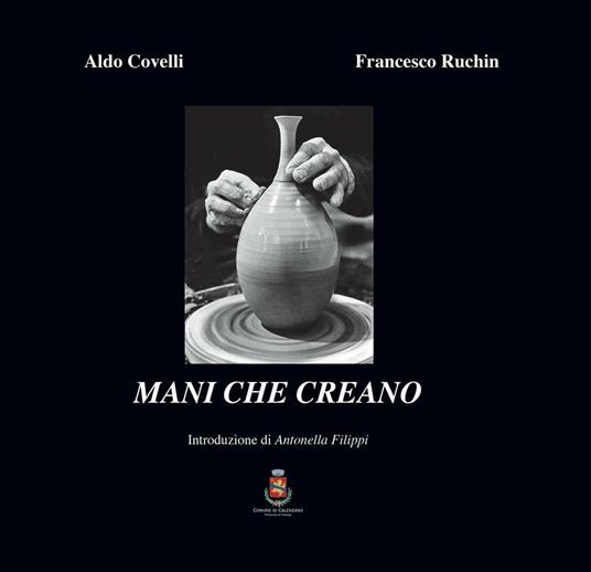 Mani che creano - Francesco Ruchin,Aldo Covelli - copertina
