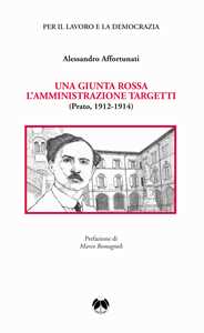 Una giunta rossa. L'amministrazione Targetti (Prato 1912-1914)