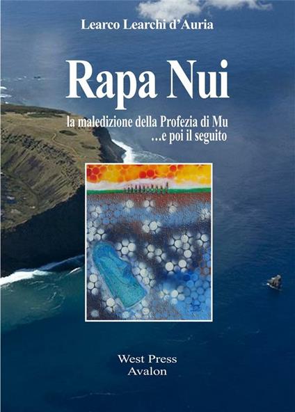 Rapa Nui. La maledizione della profezia di Mu... e poi il seguito - Learco Learchi D'Auria - ebook