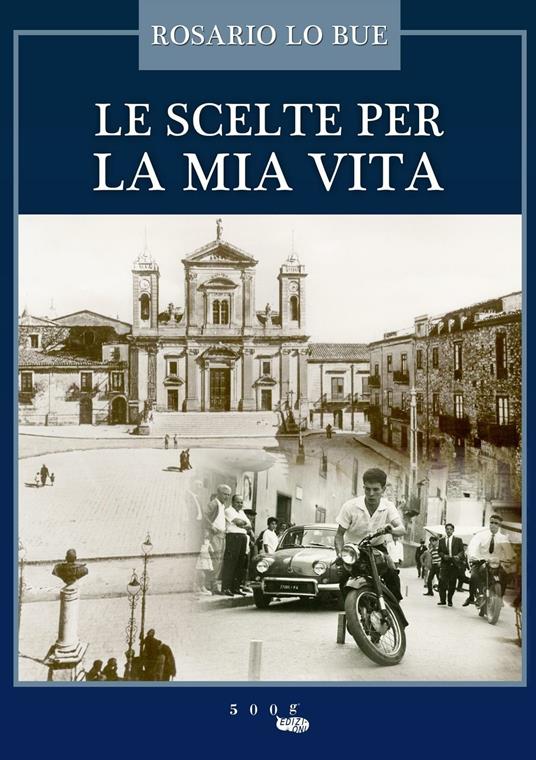 Le scelte per la mia vita - Rosario Lo Bue - copertina