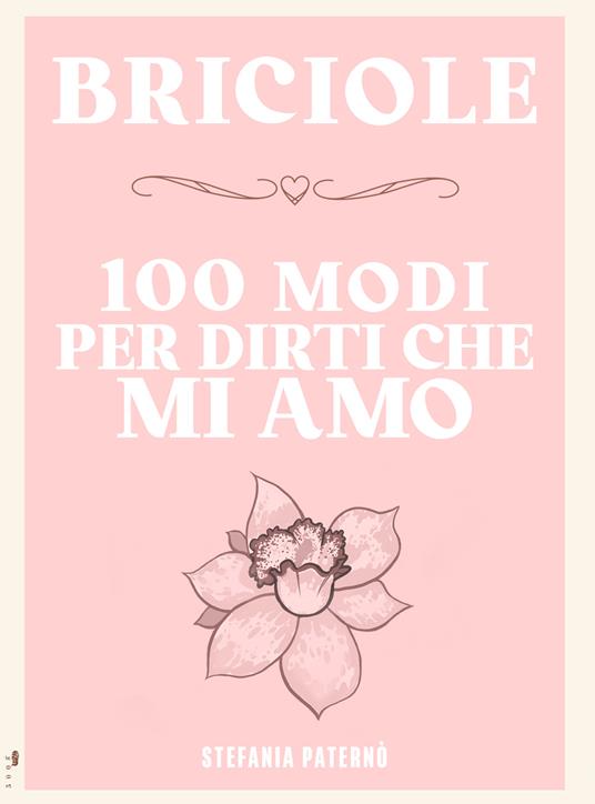 Briciole. 100 modi per dirti che mi amo. Ediz. illustrata - Stefania Paternò - copertina