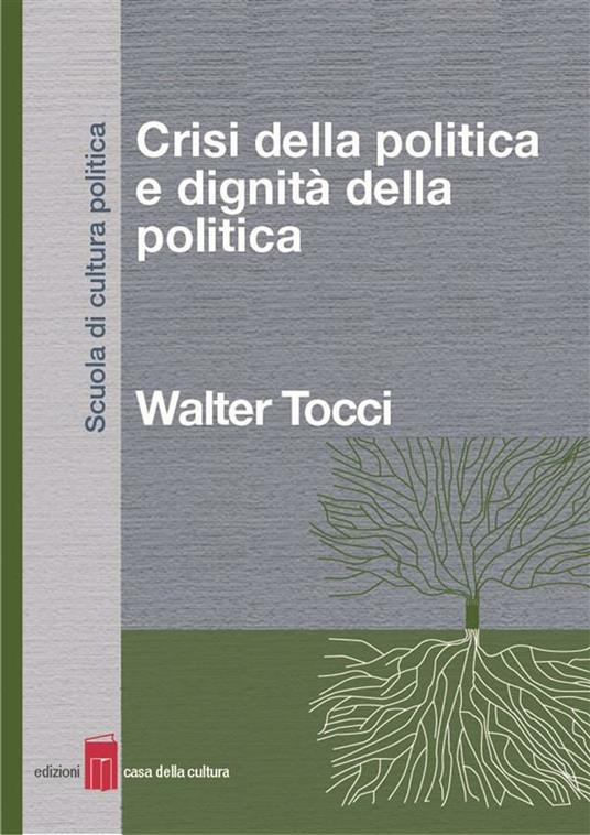 Crisi della politica e dignità della politica - Walter Tocci - ebook