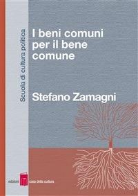 I beni comuni per il bene comune - Stefano Zamagni - ebook