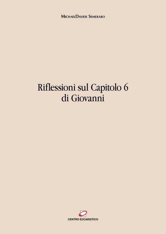 Riflessioni sul capitolo 6 di Giovanni - MichaelDavide Semeraro - ebook