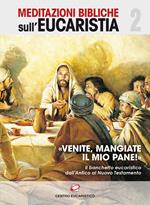 «Venite, mangiate il mio pane!». Il banchetto eucaristico dall'Antico al Nuovo Testamento