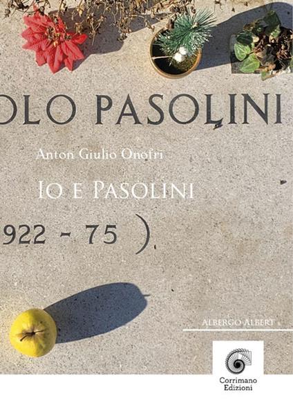 Io e Pasolini - Anton Giulio Onofri - copertina