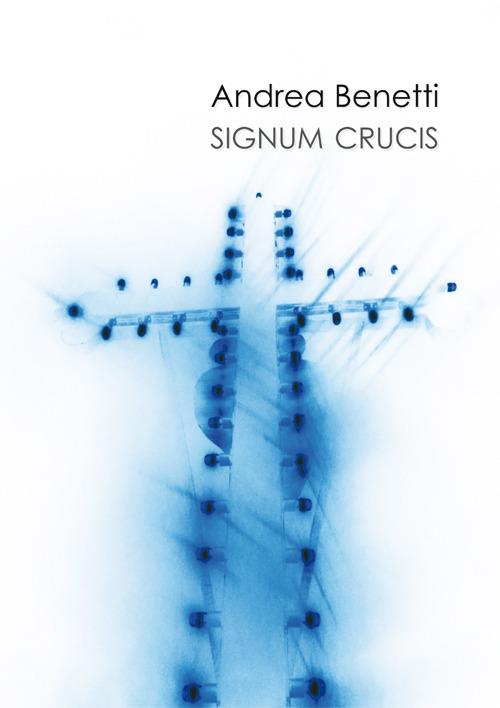Signum crucis. Ediz. multilingue - Andrea Benetti - copertina