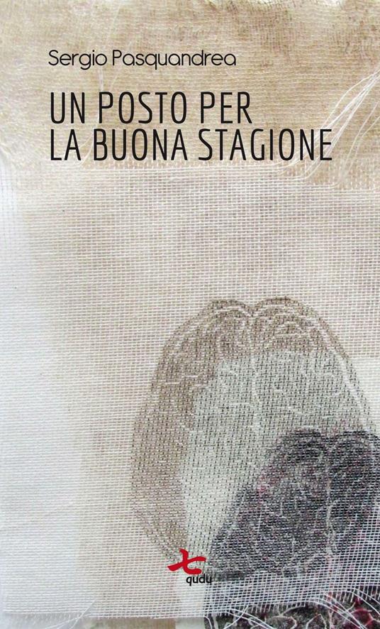 Un posto per la buona stagione - Sergio Pasquandrea - copertina