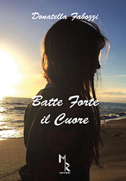 Batte forte il cuore - Donatella Fabozzi - copertina