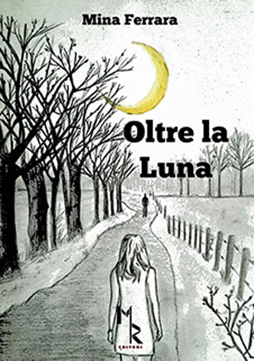 Oltre la luna - Mina Ferrara - copertina