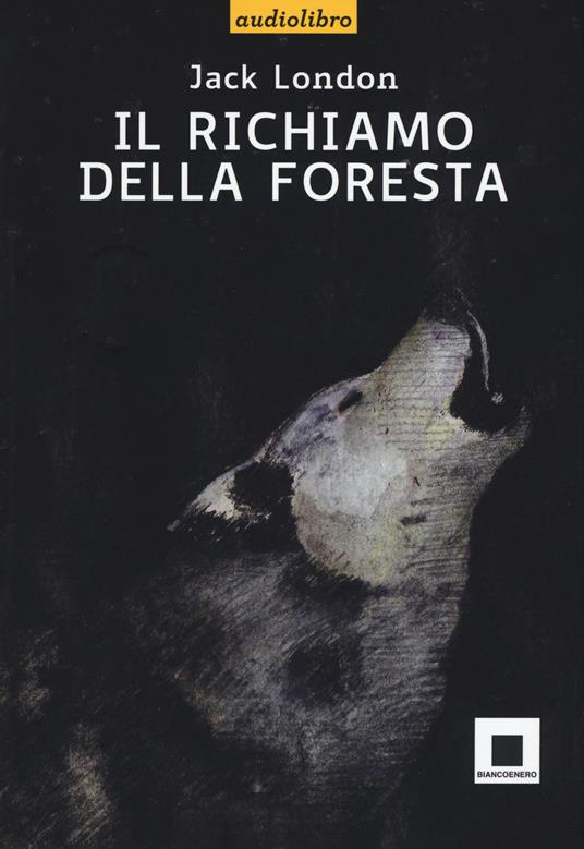 Il richiamo della foresta. Ediz. a caratteri grandi. Con CD-Audio - Jack London - copertina