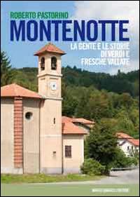 Montenotte. La gente e le storie di verdi e fresche vallate - Roberto Pastorino - copertina