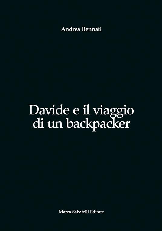 Davide e il viaggio di un backpacker - Andrea Bennati - copertina