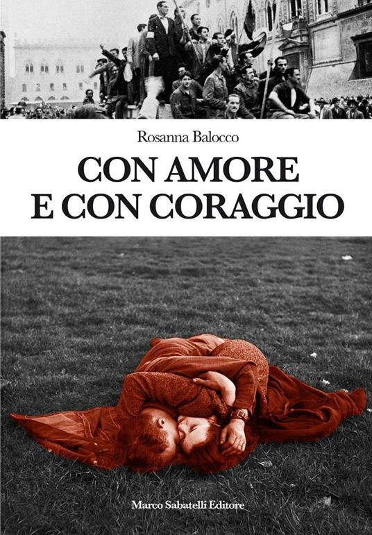 Con amore e con coraggio - Rosanna Balocco - copertina