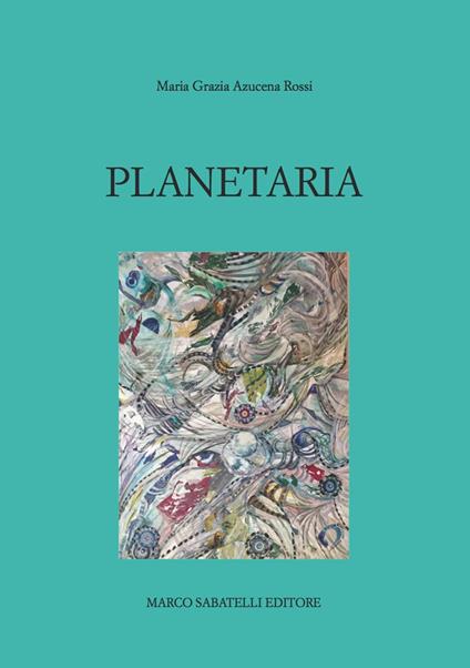 Planetaria - Maria Grazia Azucena Rossi - copertina