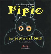 Pipio ha paura del buio - Gabriele Simili,Elena Marchetti - copertina