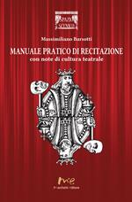 Manuale pratico di recitazione. Con note di cultura teatrale