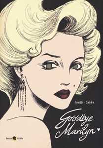 Libro Goodbye, Marilyn Francesco Barilli Sakka