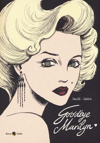 Goodbye, Marilyn - Francesco Barilli,Sakka - copertina