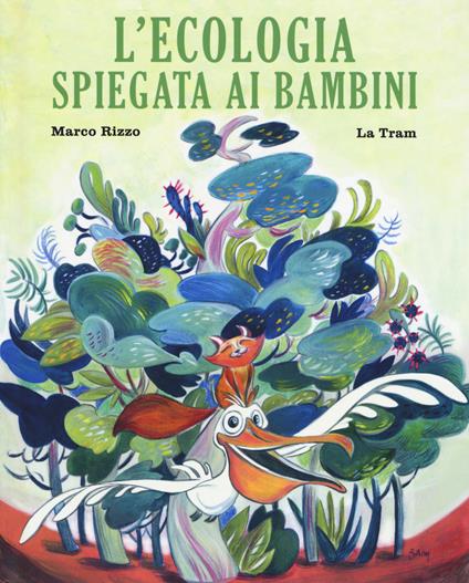 L' ecologia spiegata ai bambini. Ediz. a colori - Marco Rizzo - copertina