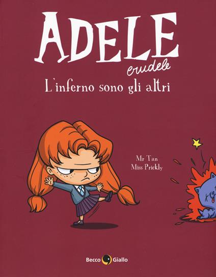 Adele crudele. Vol. 2: L' inferno sono gli altri - Mr Tan - copertina