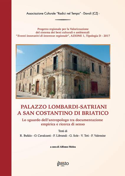 Il Palazzo Lombardi-Satriani in San Costantino di Briatico. L’antico legame tra casato e territorio. Con DVD-ROM - copertina