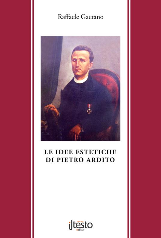 Le idee estetiche di Pietro Ardito. Ediz. per la scuola - Raffaele Gaetano - copertina